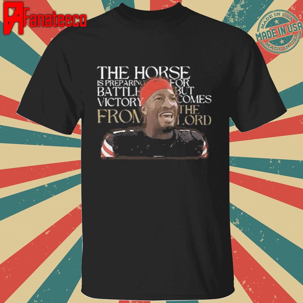 Jameis Winston The Horse Is Preparing For Battle But Victory Comes From The Lord Shirt