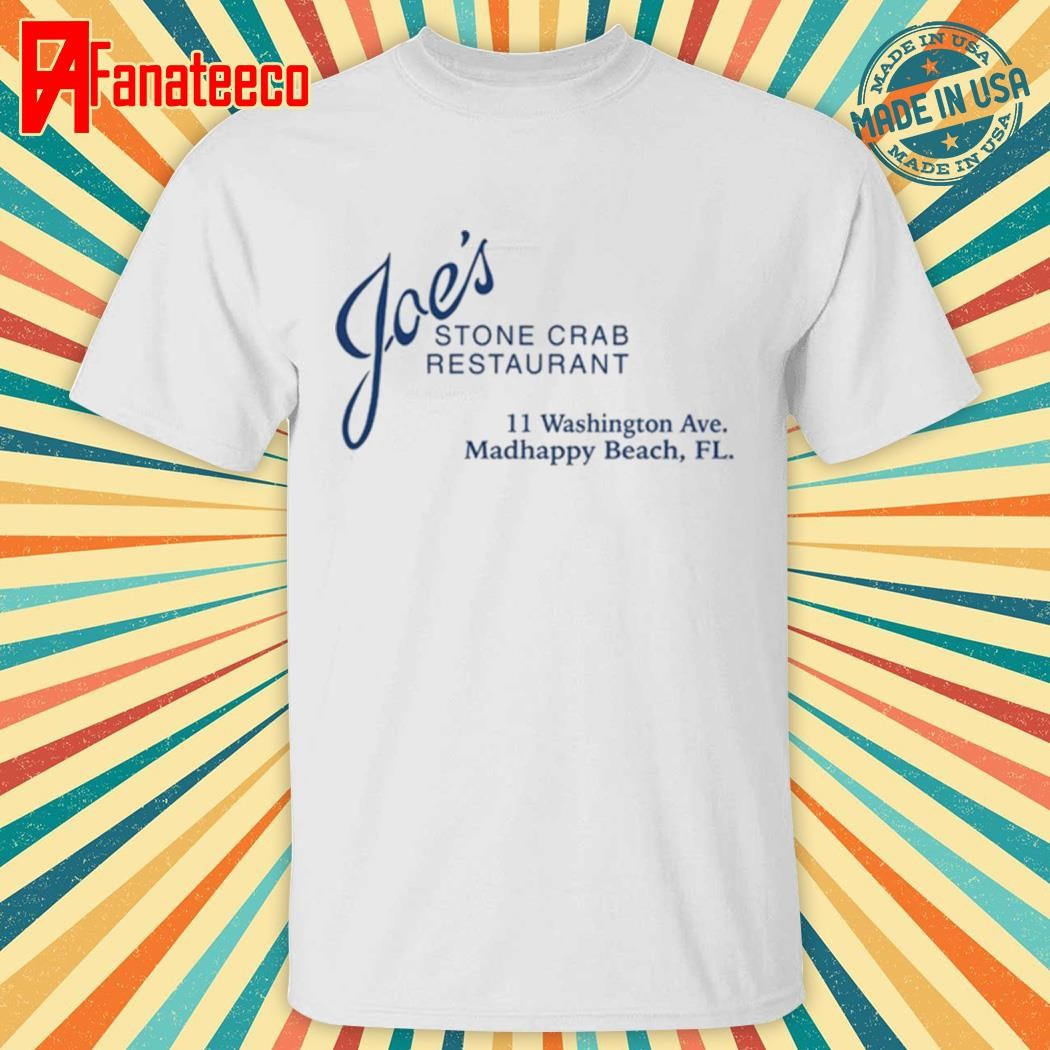 Joe's Stone Crab Restaurant 11 Wahington Ave Madhappy Beach Fl Tee Shirt