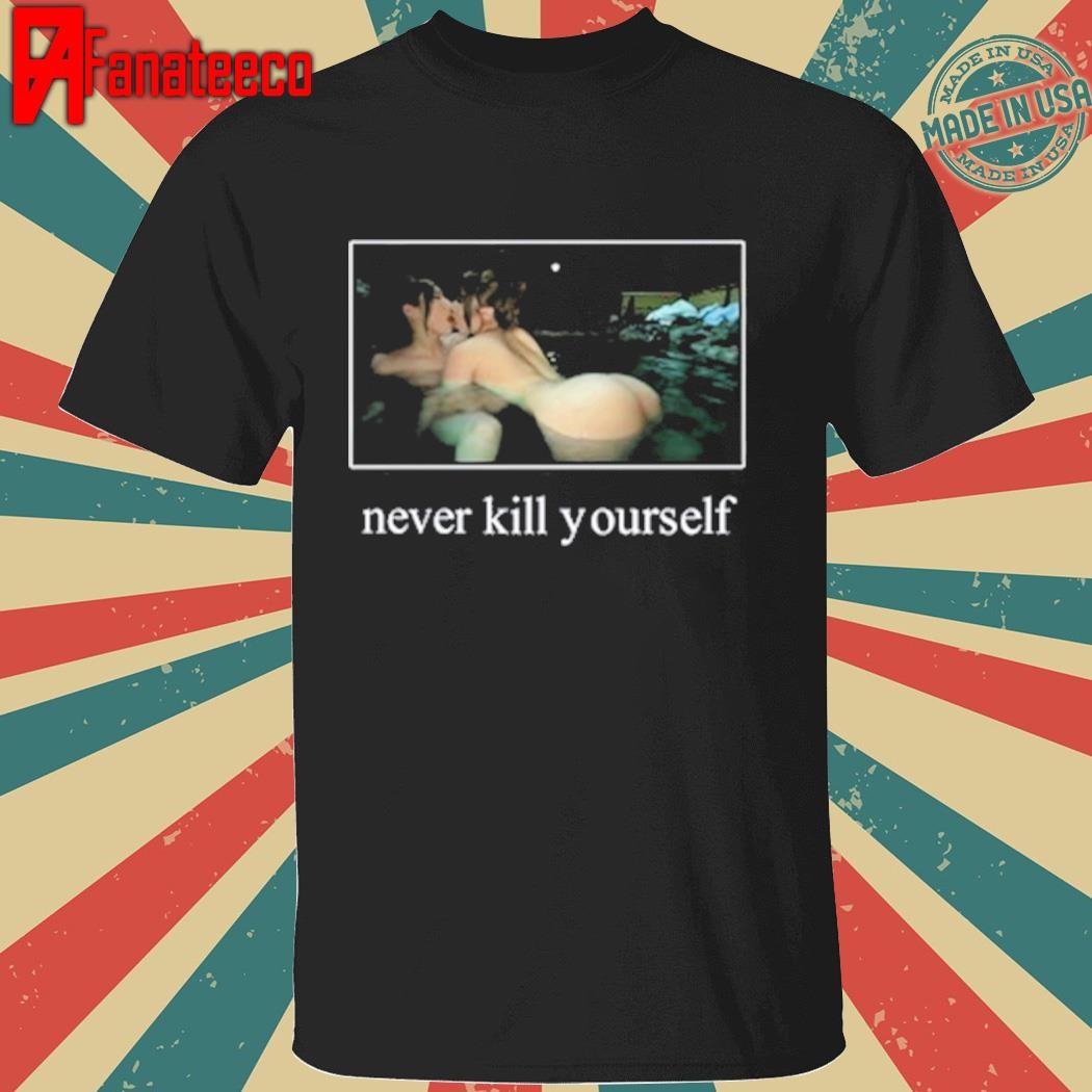 Kavari Never Kill Yourself Shirt