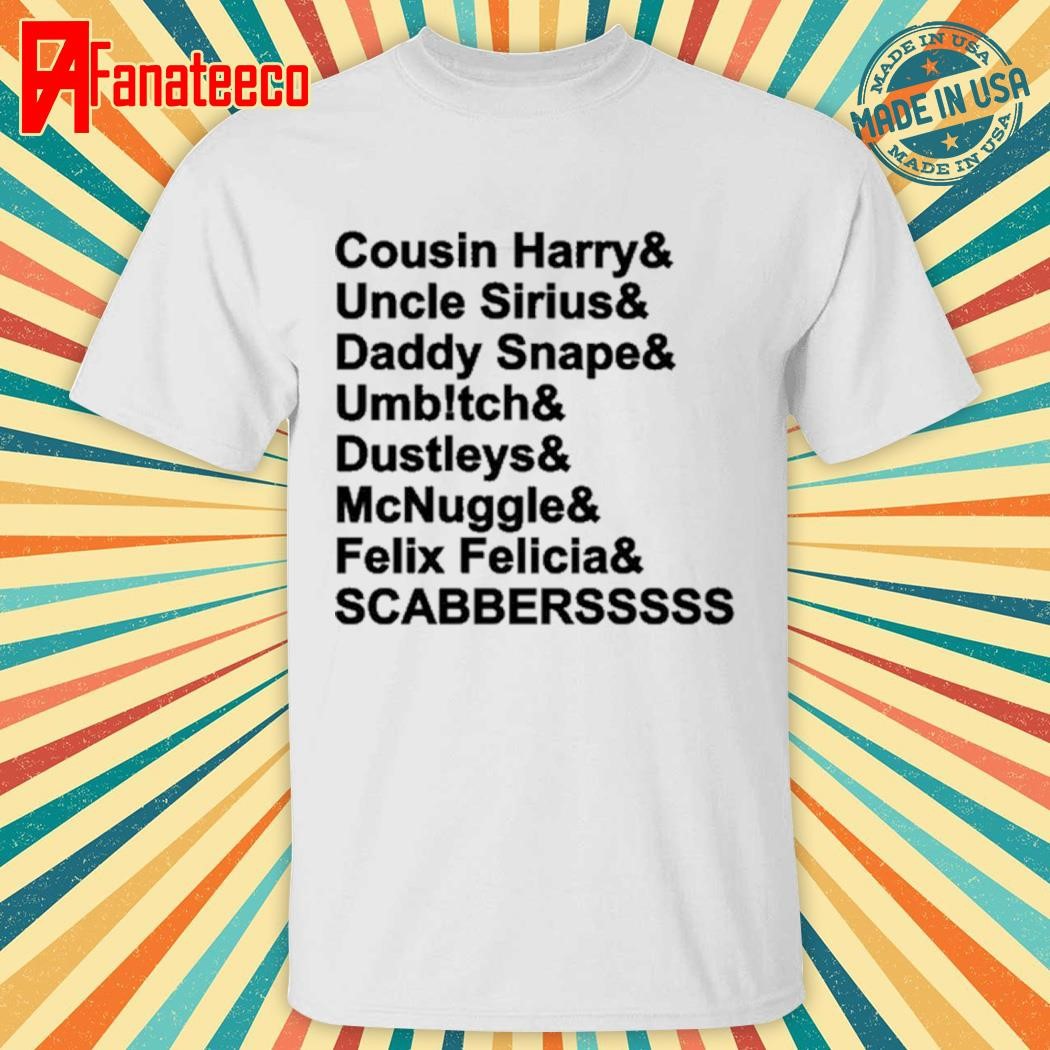 Kierra Lewis Cousin Harry & Uncle Sirius & Daddy Snape Shirt