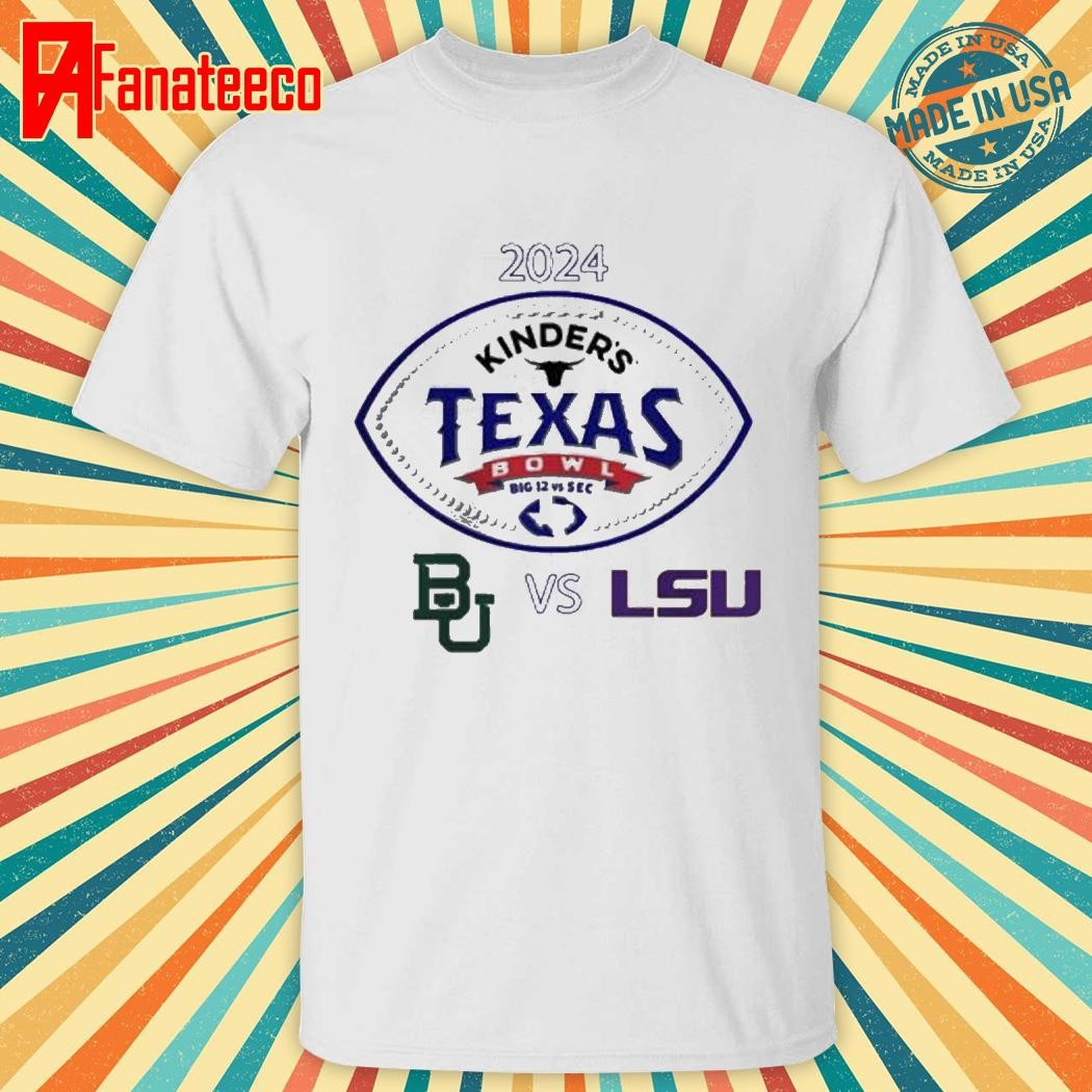 Kinder’s Texas Bowl 2024 Baylor Bears Versus LSU Tigers Matchup In Houston Texas On December 31 2024 shirt