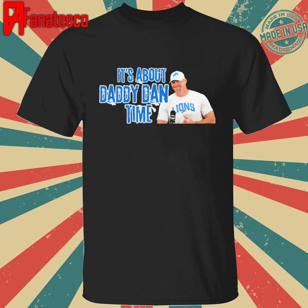 Lions Dan Campbell It's About Dadd Dan Time Shirt