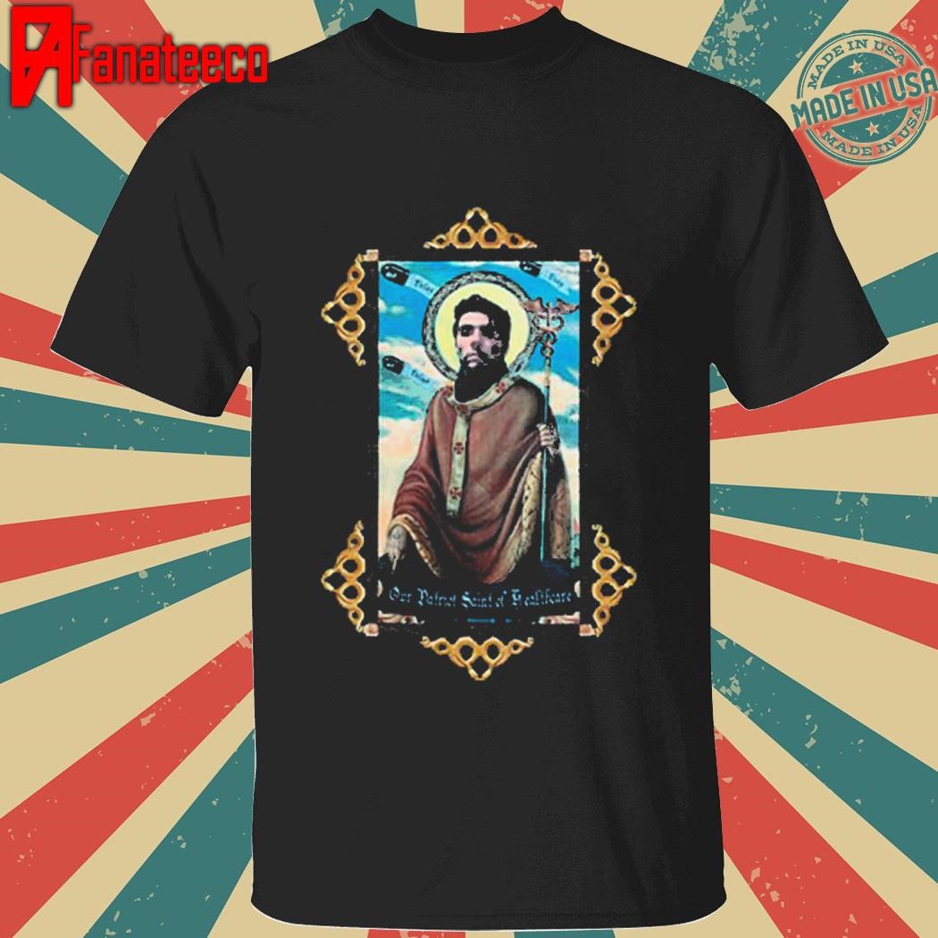 Luigi Mangione Our Patron Saint Of Healthcare Shirt