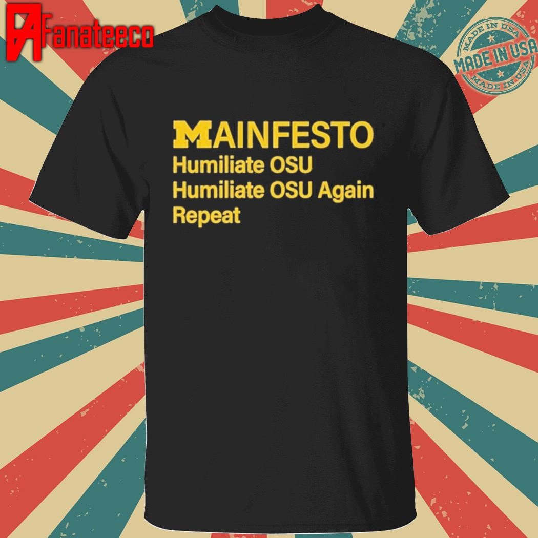 Manifesto Humilliate OSU Humilliate OSU again repeat shirt