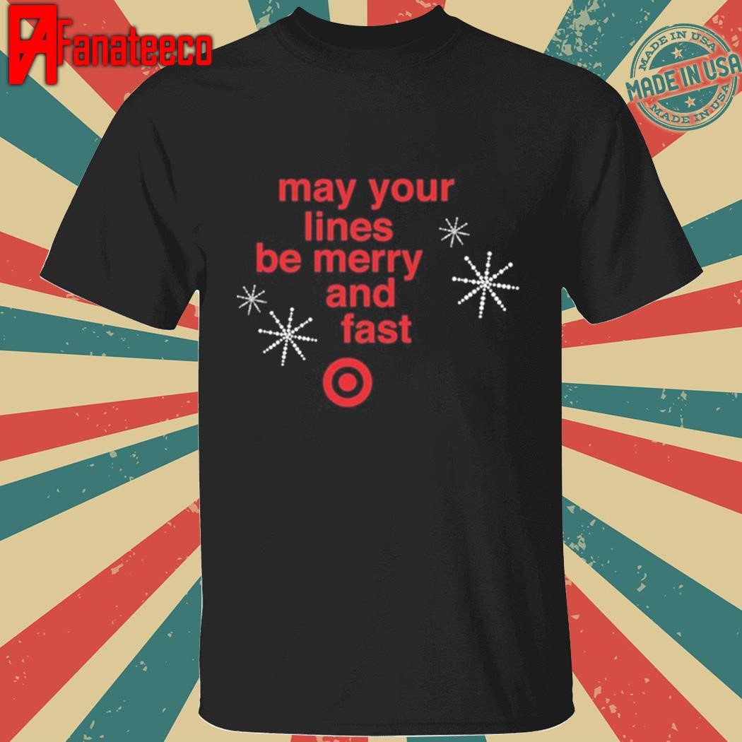 May Your Lines Be Merry And Fast shirt