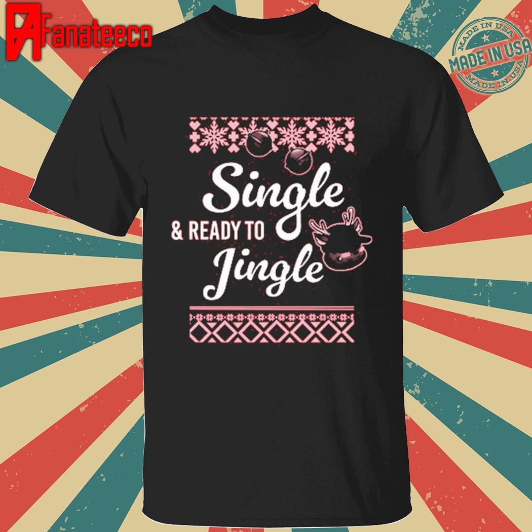 Metokur Store Single And Ready To Jingle shirt