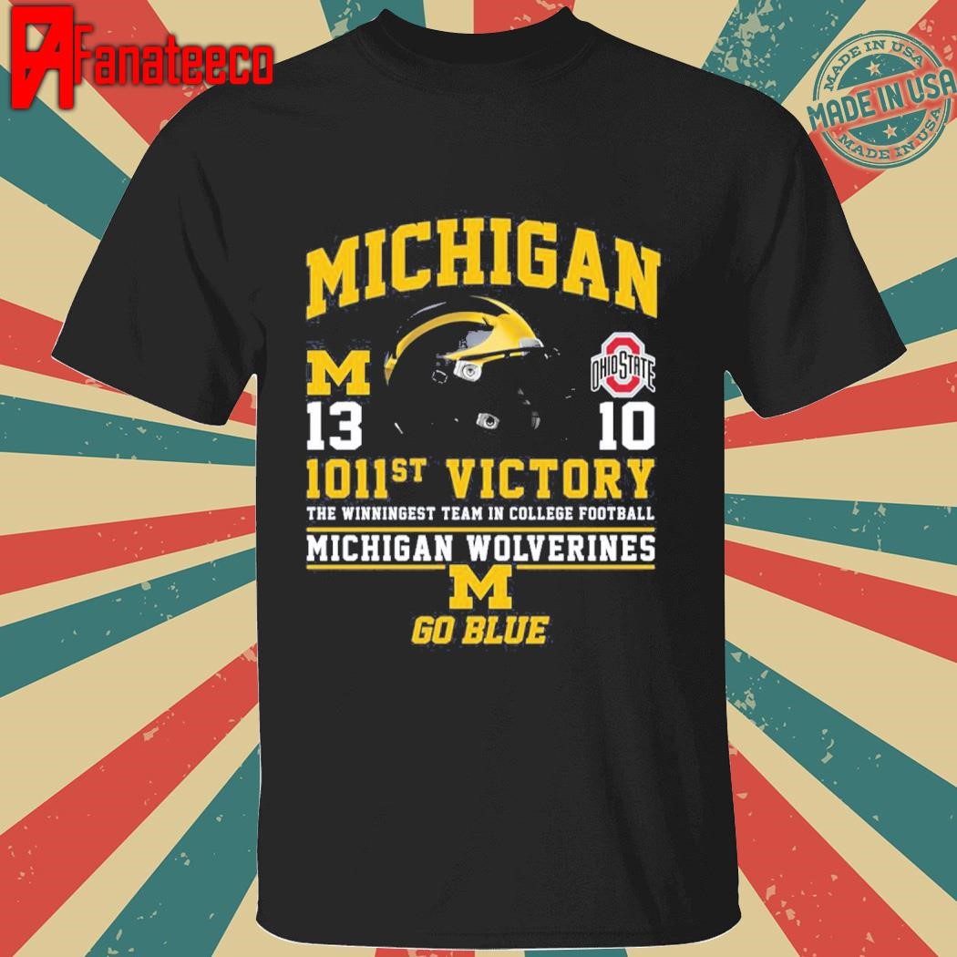 Michigan 13 Ohio 10 1011st Victory Go Blue Shirt