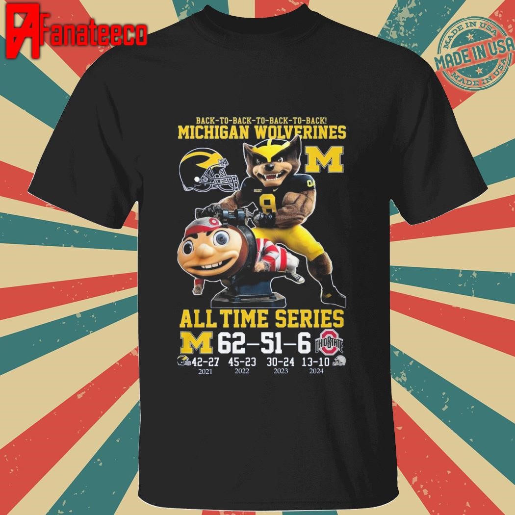 Michigan Wolverines All-Time Series Back-2-Back-2-Back Beat Ohio 2024 shirt