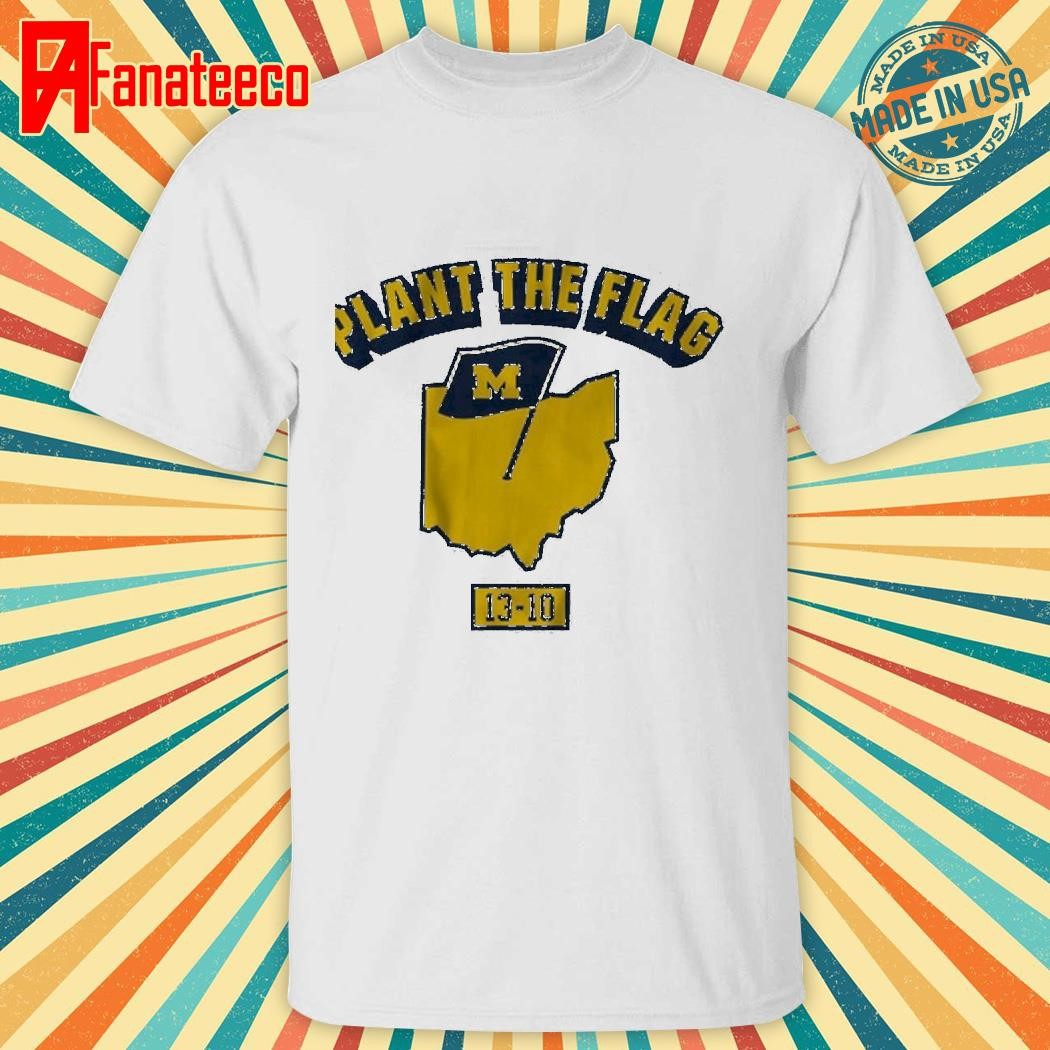 Michigan football plant the flag 2024 shirt