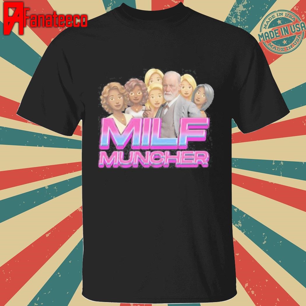 Milf Muncher shirt