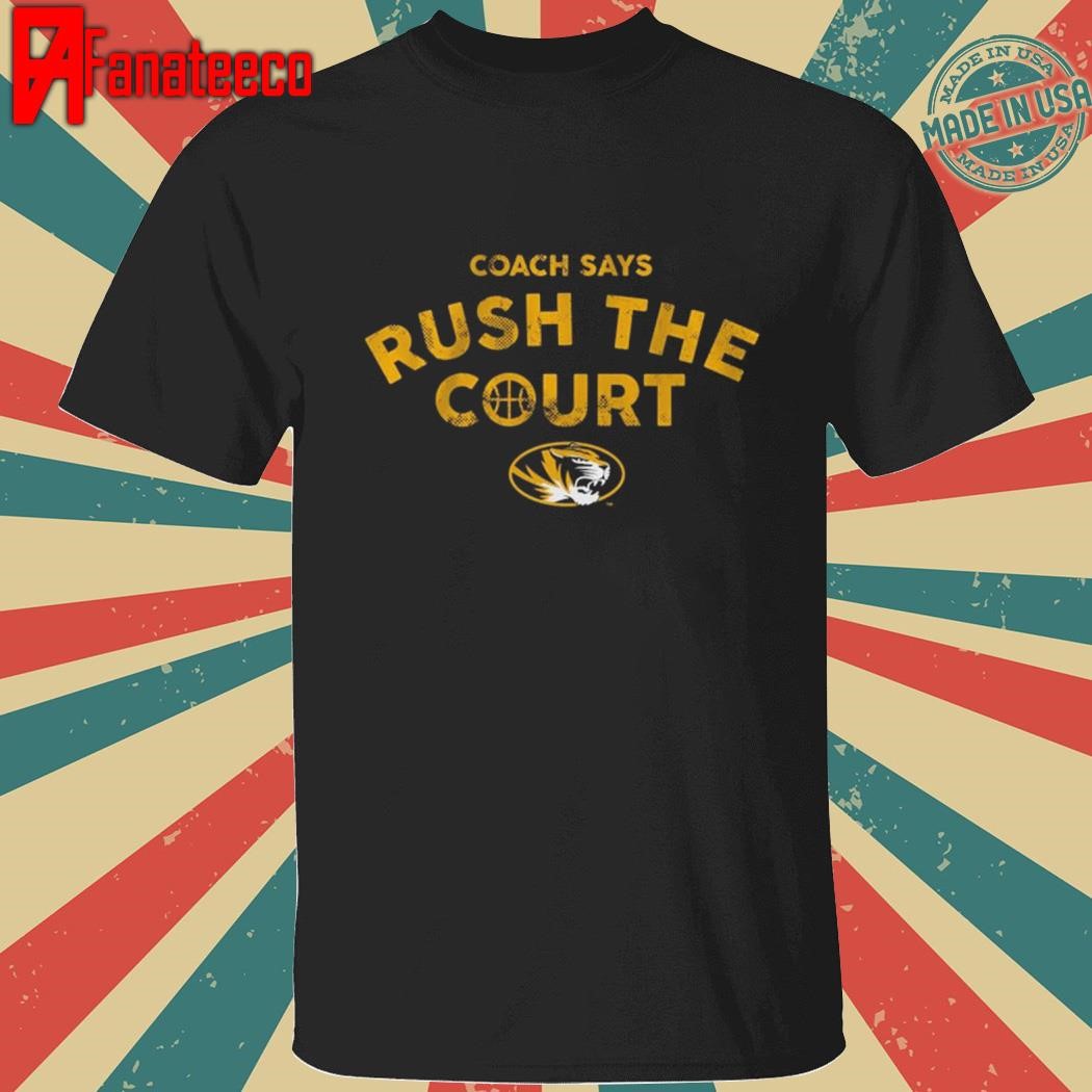 Mizzou basketball coach says rush the court shirt