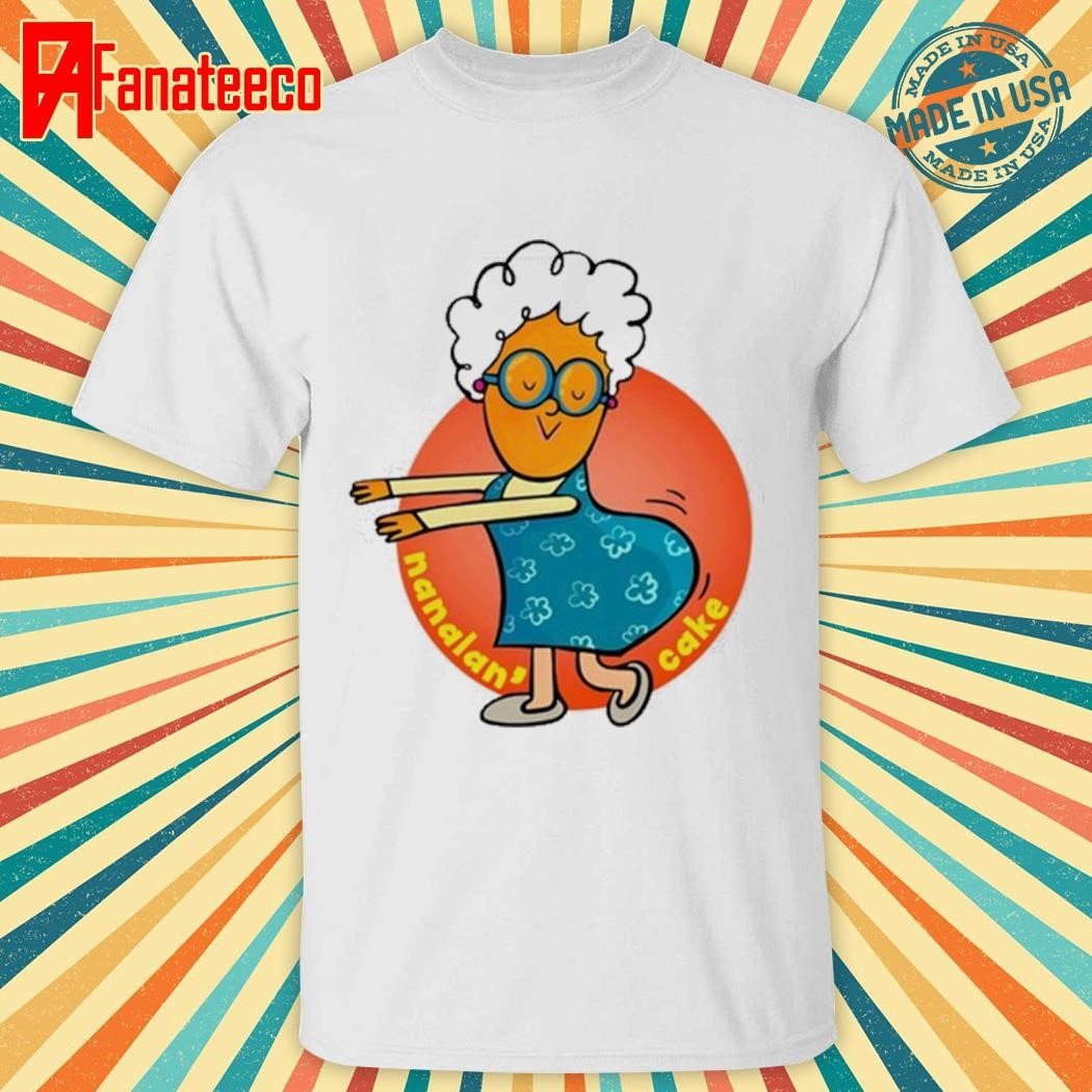 Nanalan' Nana Cake Shirt