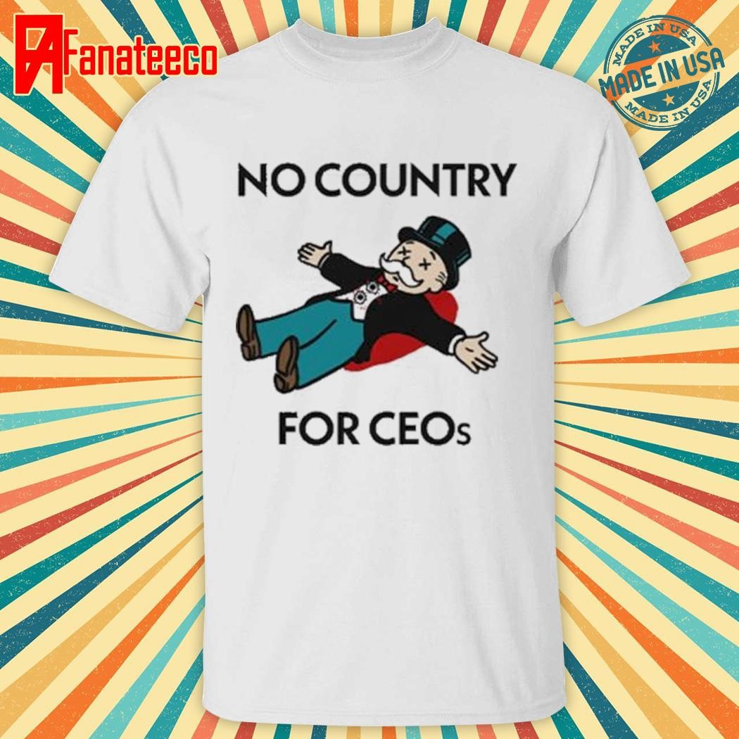 No Country For Ceos Shirt