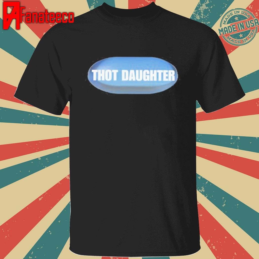 Offensive Clothing Thot Daughter T-Shirt