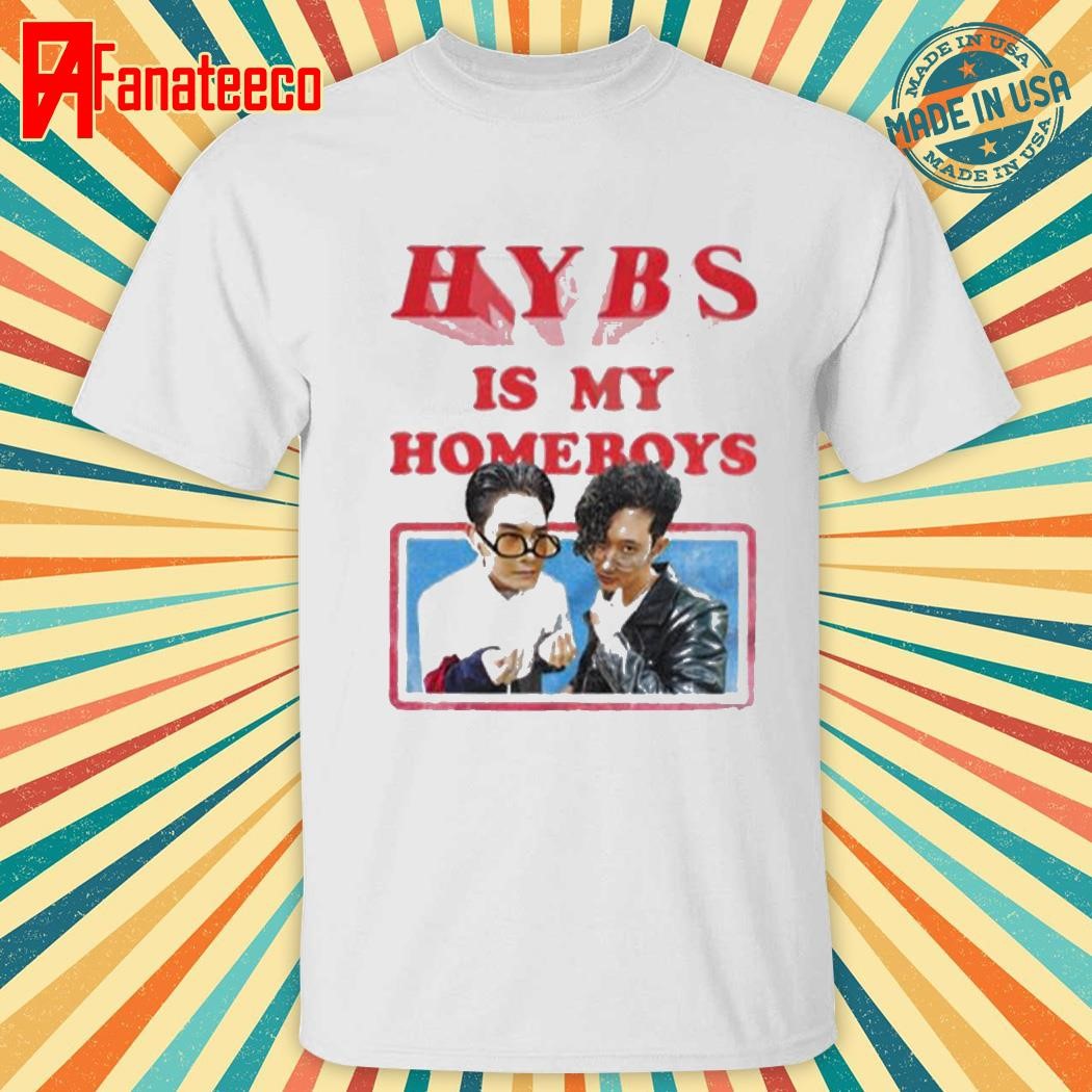 Official Hybs Is My Homeboys Shirt