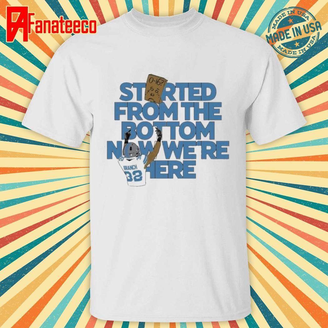 Official Lions Brian Branch Started From The Bottom Now We’re Here Shirt