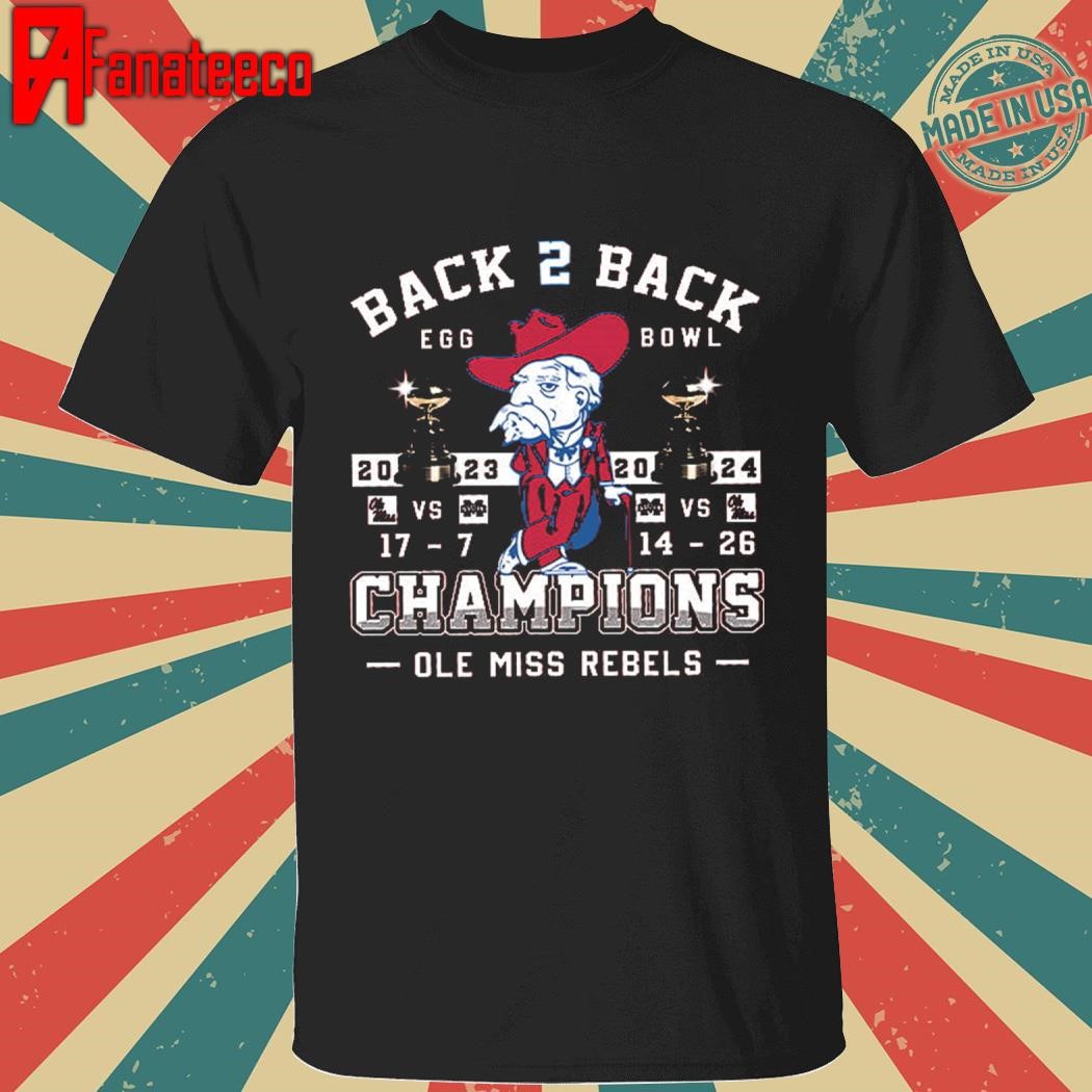 Ole Miss Back 2 Back Egg Bowl Champions 2024 Shirt