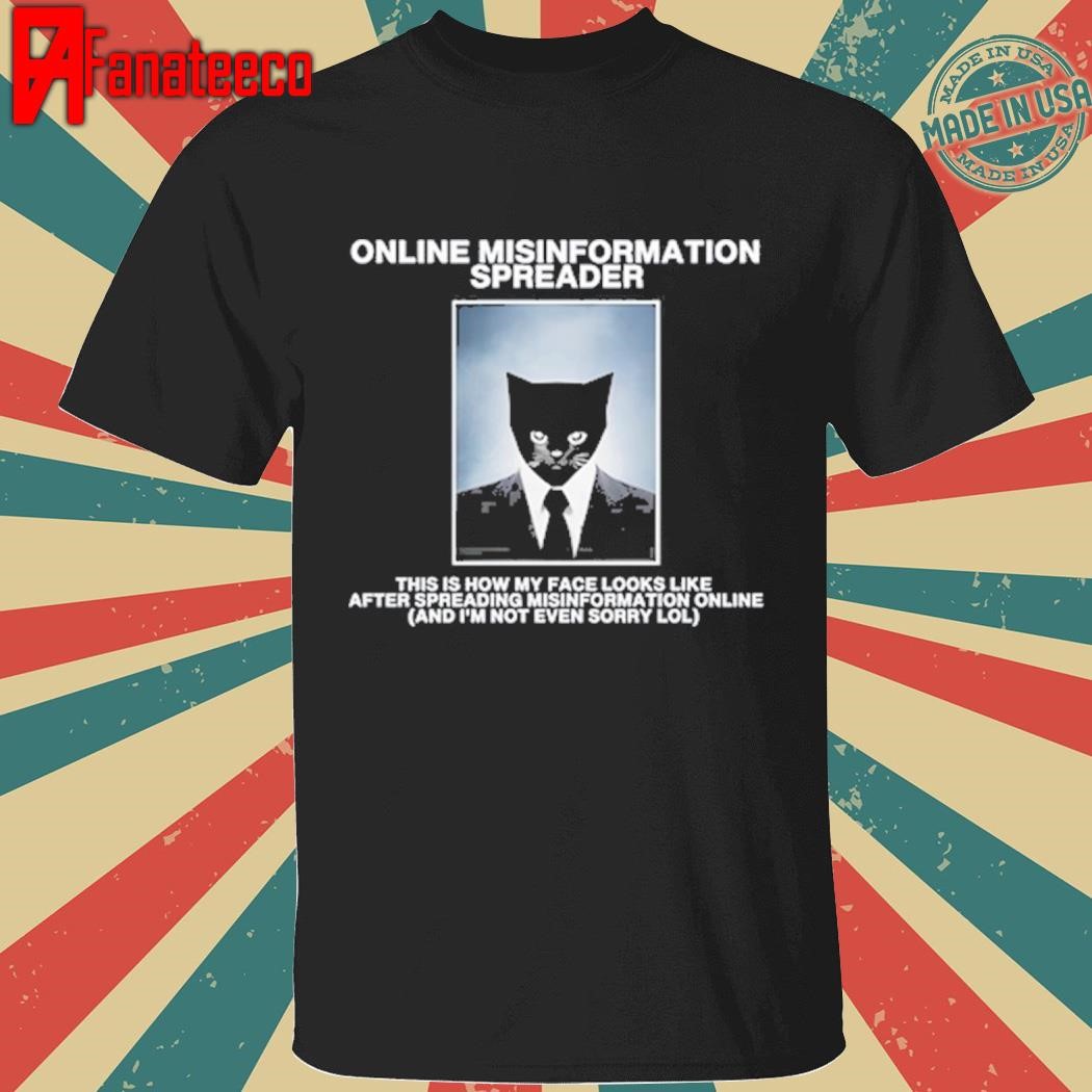 Online Misinformation Spreader Shirt