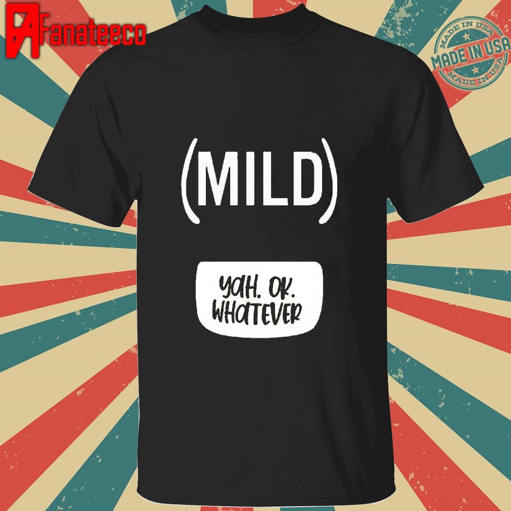 Original Tacobell Mild Yah Ok Whatever Shirt