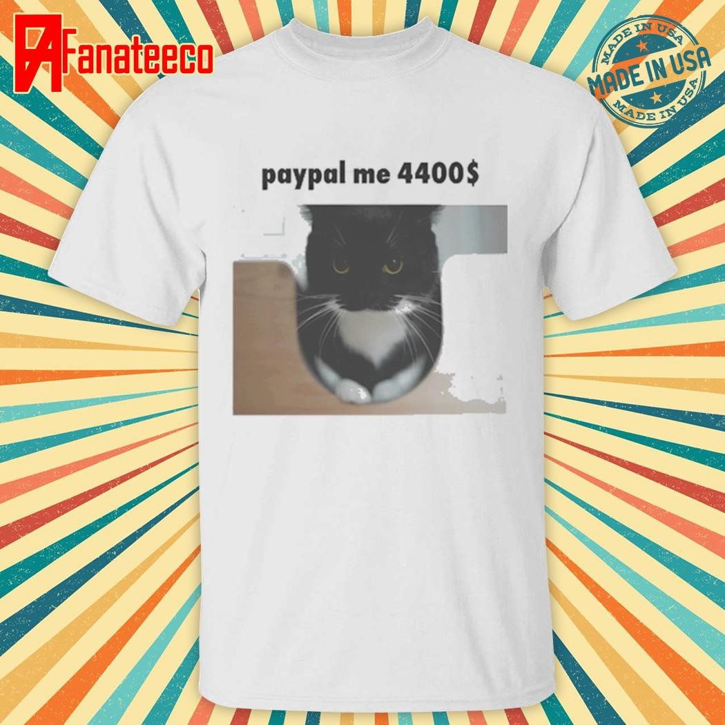 Paypal Me $4400 Shirt