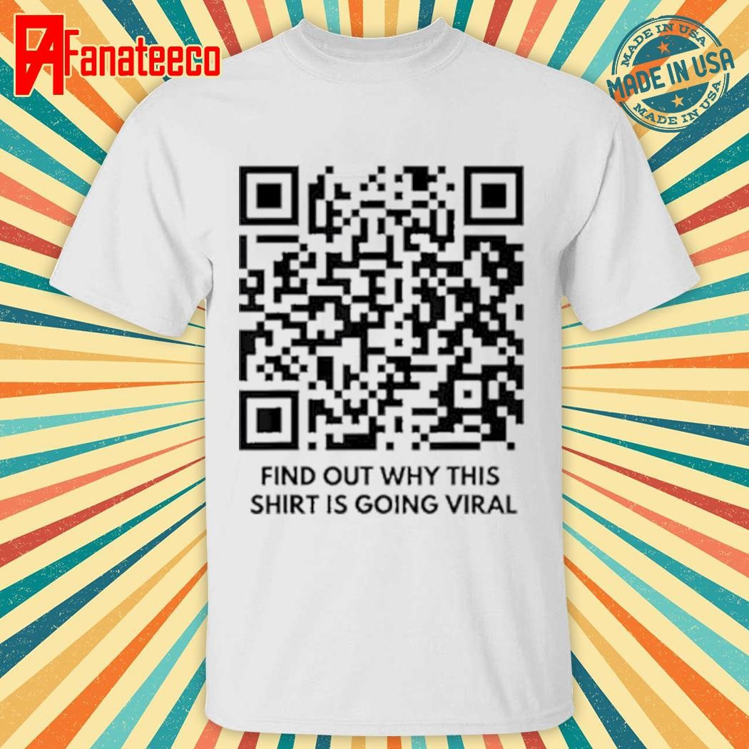 QR President Trump find out why this shirt is going viral shirt