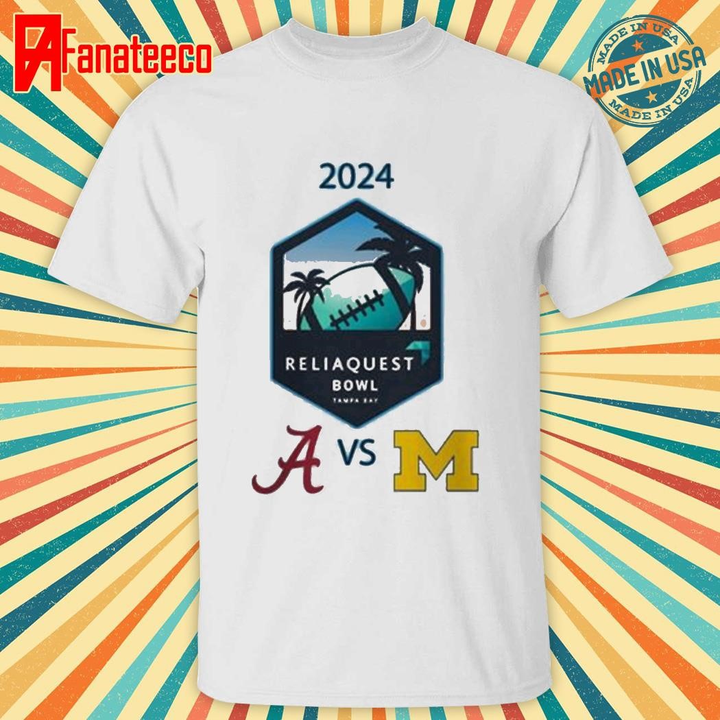 Reliaquest Bowl 2024 Alabama Crimson Tide Versus Michigan Wolverines Matchup In Tampa Florida On December 31 2024 shirt