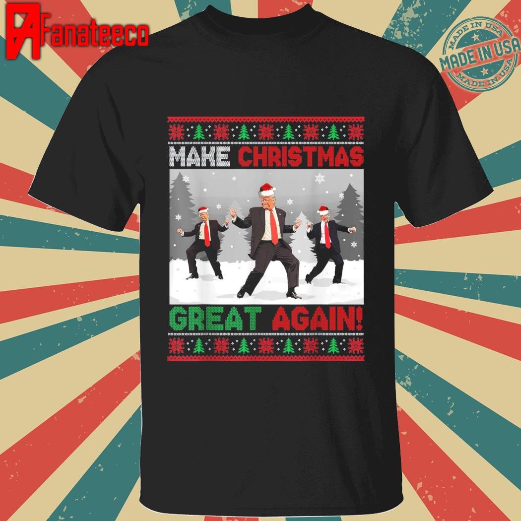 Santa Trump Dance Make Christmas Great Again Ugly Sweater T-Shirt