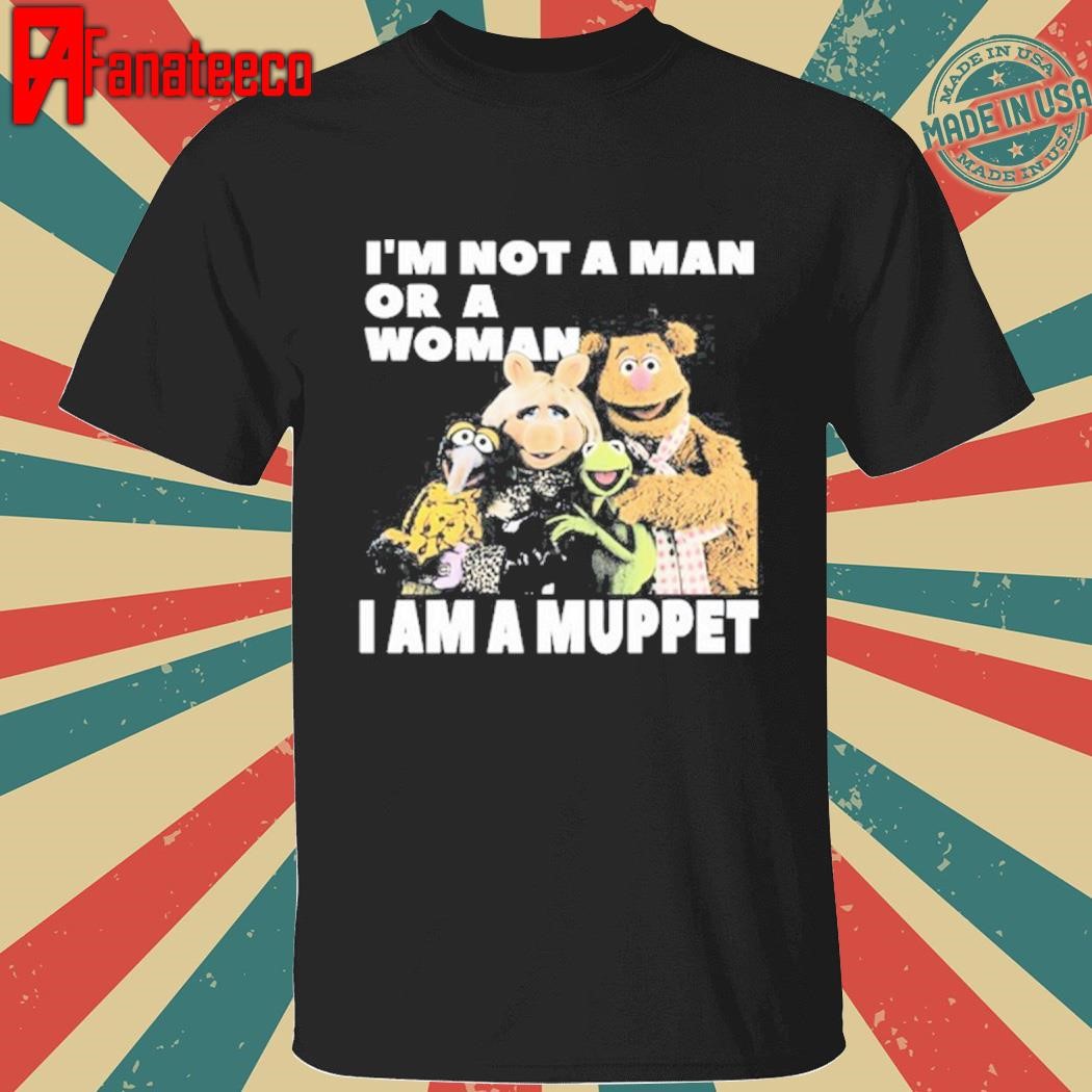 Silas Denver I'm Not A Man Or A Woman I Am A Muppet shirt