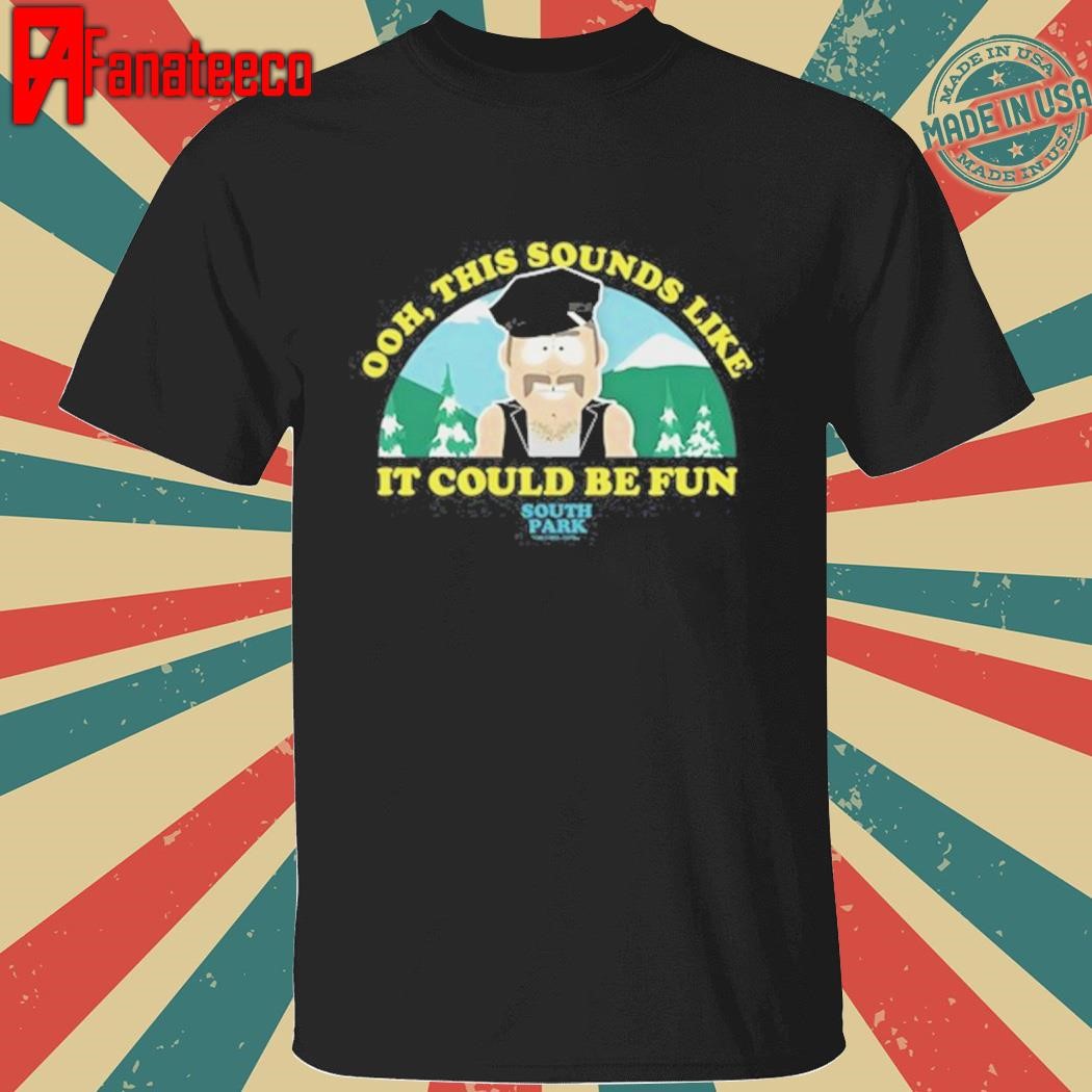 South Park This Sounds Like It Could Be Fun Shirt