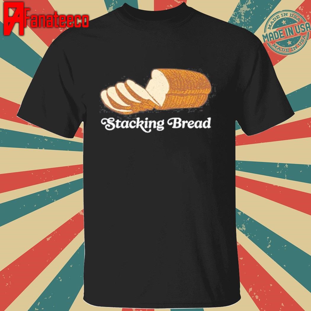 Stacking Bread Shirt