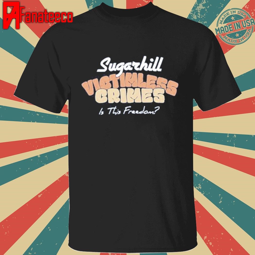 Sugarhill Fun Times Sugarhill Victimless Crimes shirt