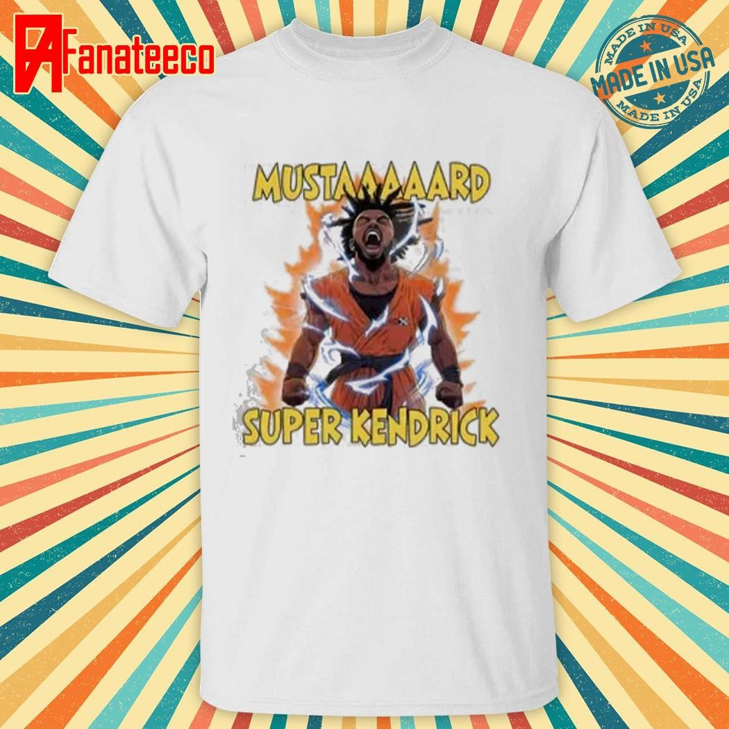 Super Kendrick Mustaaaard Dragon Balls Shirt