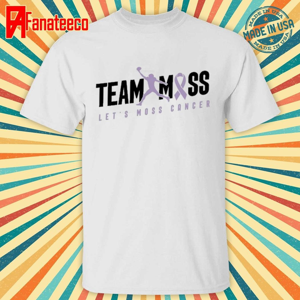 Team Moss Let's Moss Cancer Tee Shirt