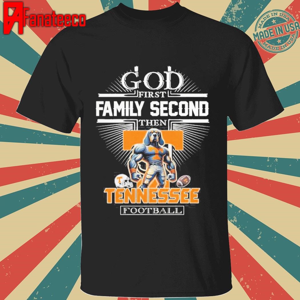 Tennessee Volunteers God First Family Then Tennessee Football 2024 T-Shirt