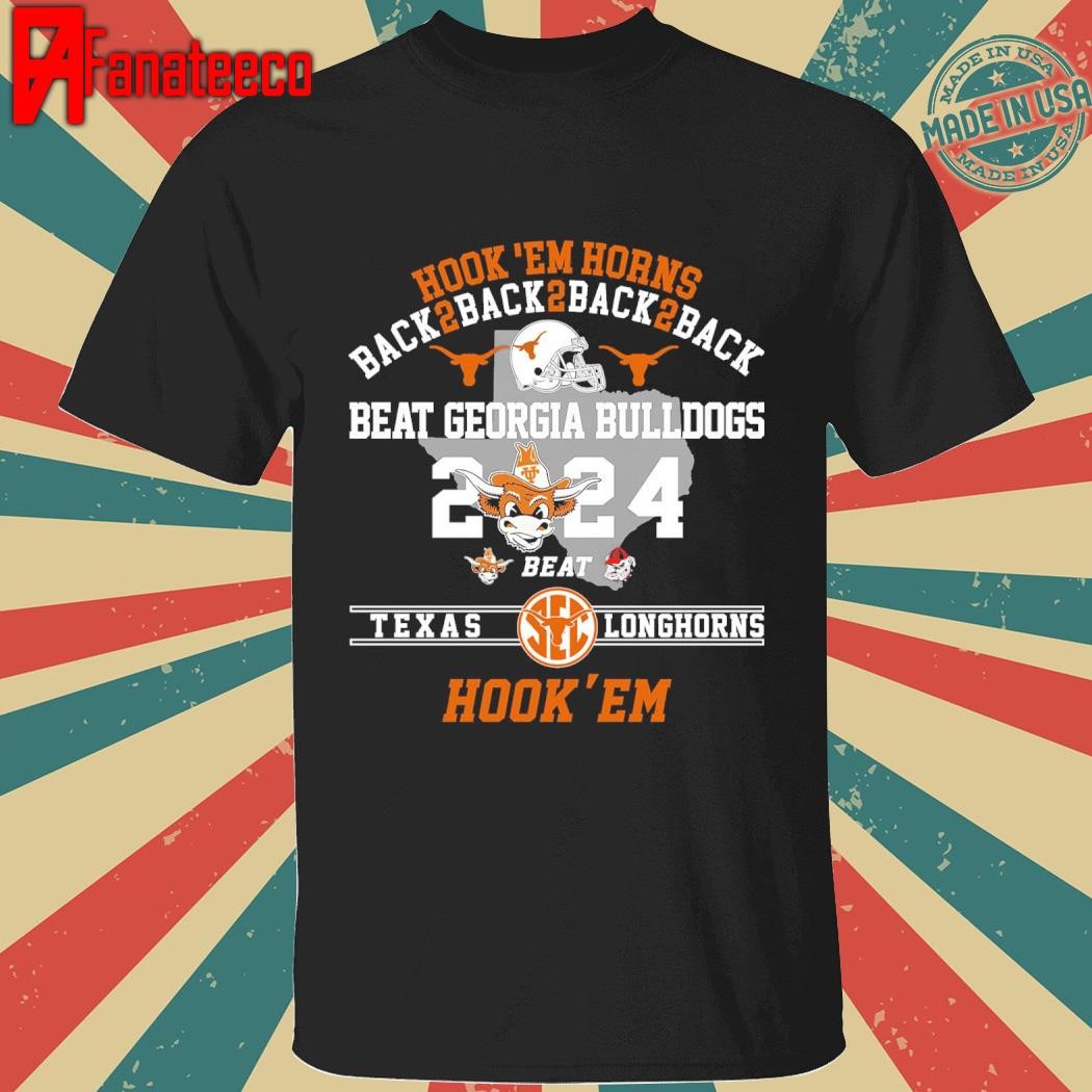 Texas Longhorns Beat Georgia Bulldogs 2024 Hook Em Horn T-Shirt