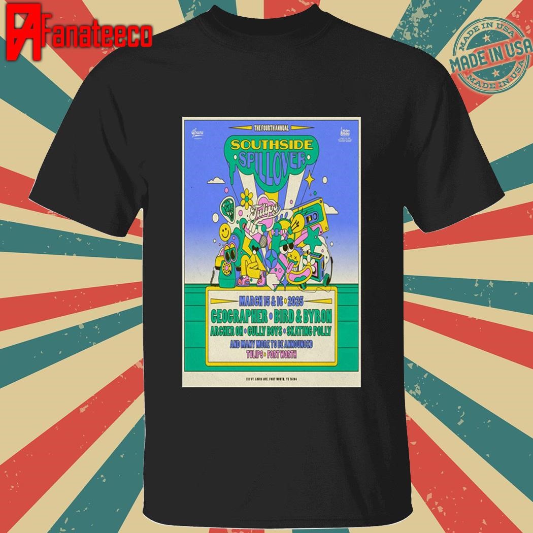 The 4th Annual Southside Spillover Tulips FTW Fort TX March 15-16 2025 shirt