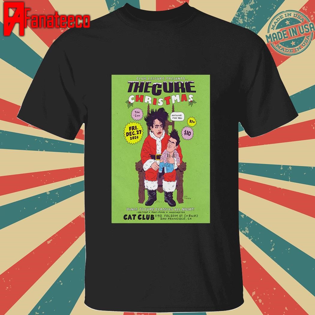 The Cure Dec 27th, 2024 Christmas At Cat Club Event shirt