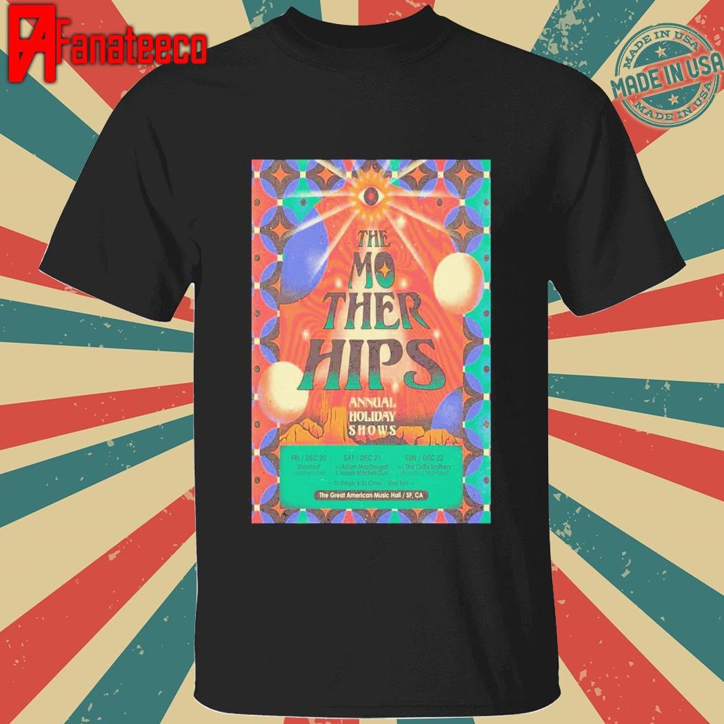 The Mothers Hips December 20-22 2024 San Francisco CA shirt