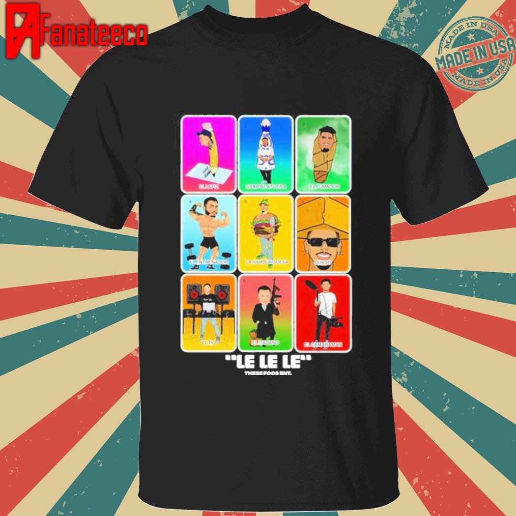 These Foos Loteria Le Le Le T-shirt