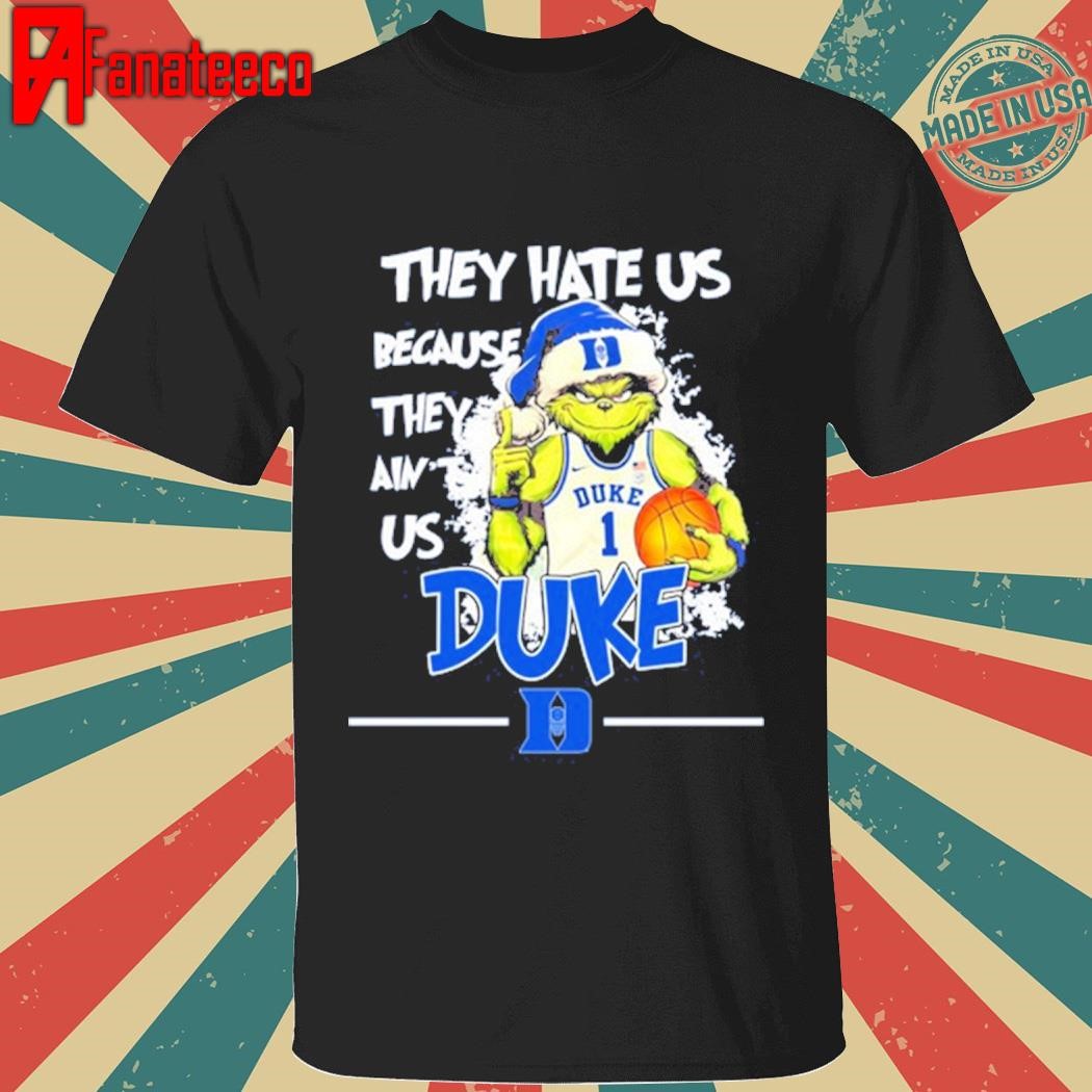 They Hate Us Because They Ain't Us Duke Grinch Shirt, Hoodie, Sweatshirt