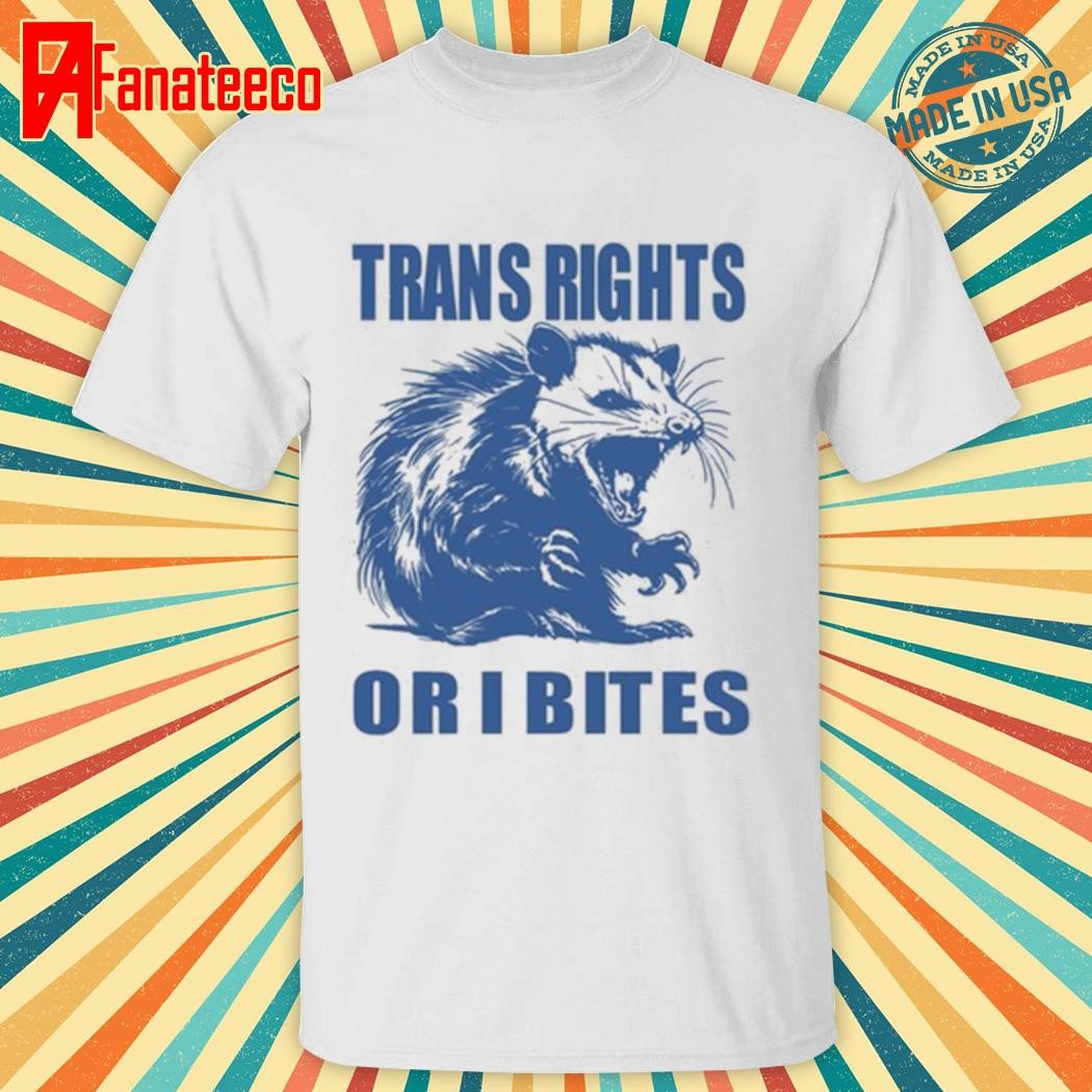 Trans Rights Or I Bites Raccoon T-Shirt