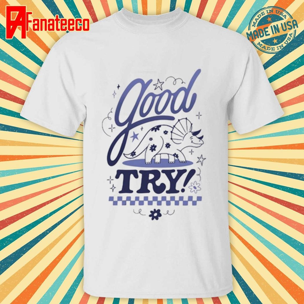 Try Guy Good Try T-Shirt