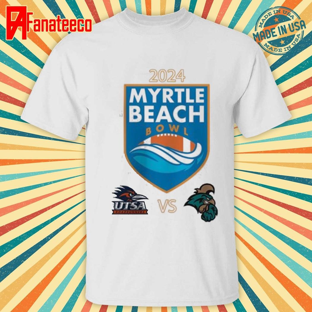 Utsa Roadrunners Vs Coastal Carolina Chanticleers Myrtle Beach Bowl 2024 Matchup NCAA Division shirt