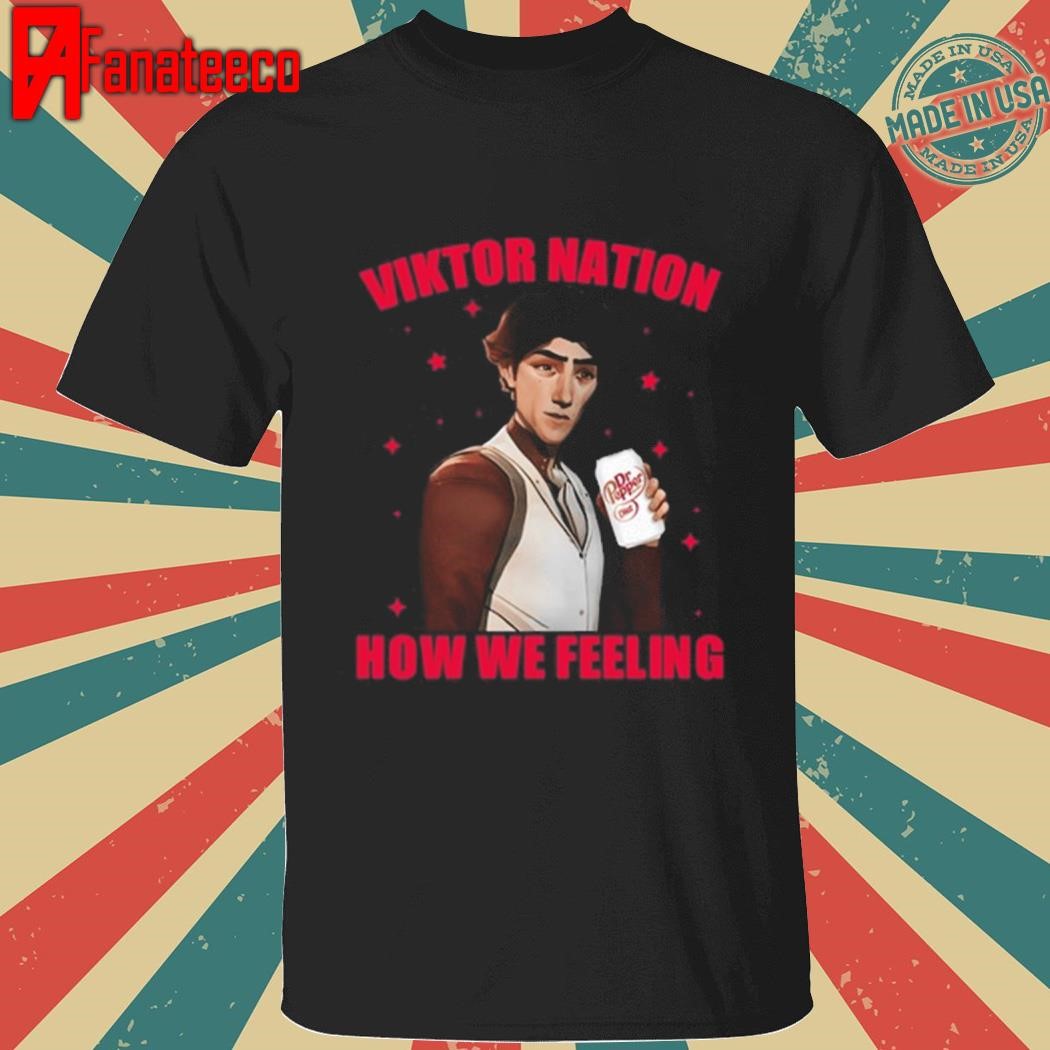 Viktor Nation How We Feeling Tee Shirt