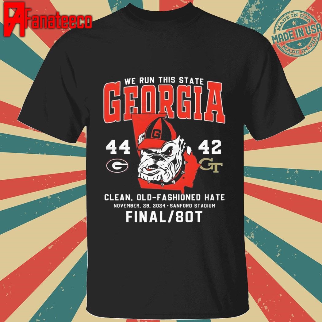 We Run This State Georgia Bulldogs Final 80T shirt