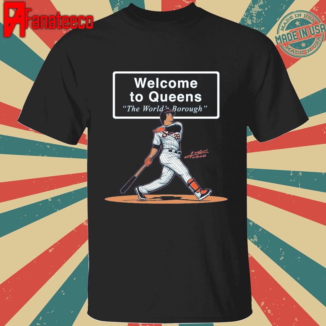 Welcome to queens The World's borough Juan Soto New York Mets shirt