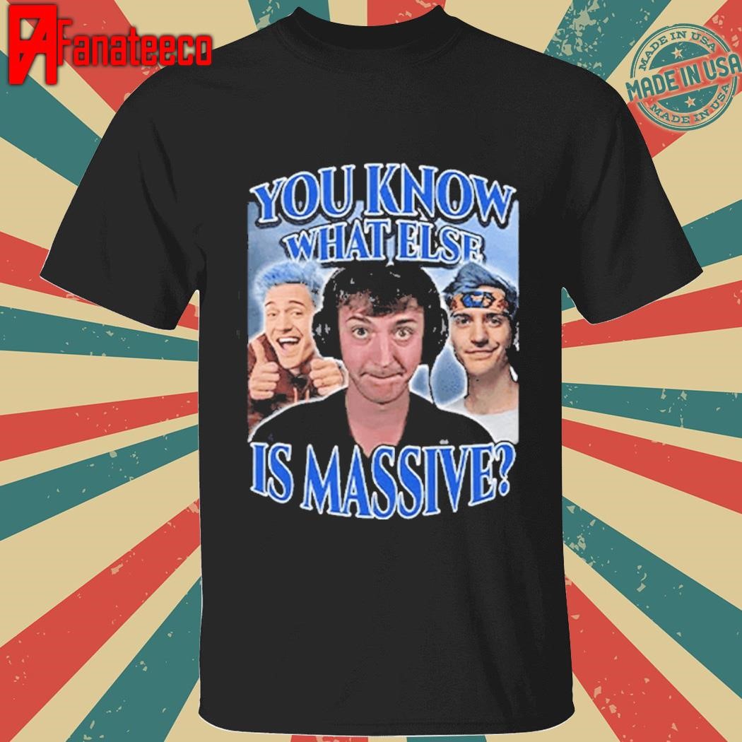 You Know What Else Is Massive Ninja Low Taper Fade Meme Shirt