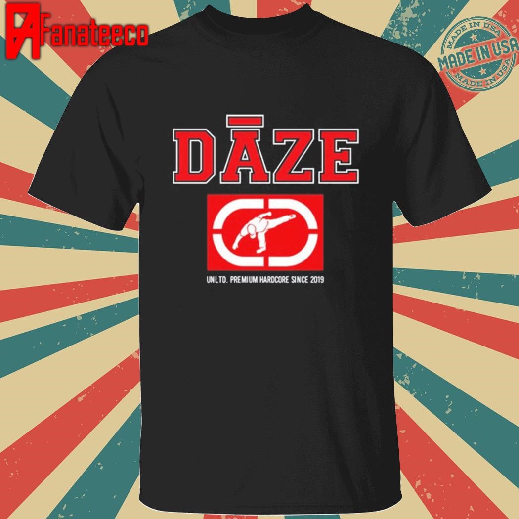 Daze Unltd Premium Hardcore Since 2019 shirt